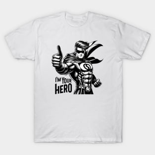 I´m Your Hero T-Shirt